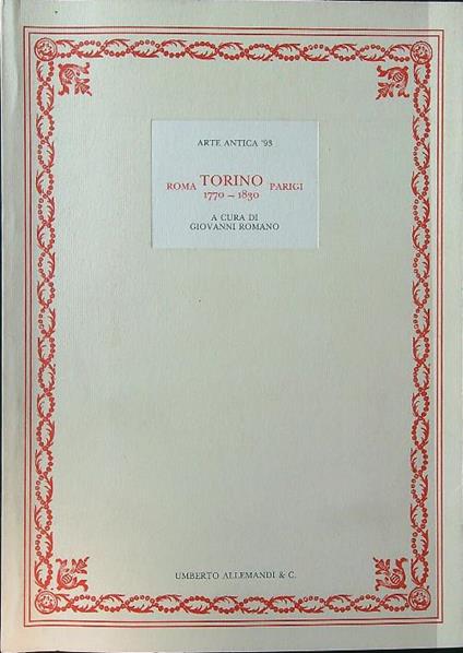 Arte antica '93: Torino 1770-1830 - Giovanni Romano - copertina