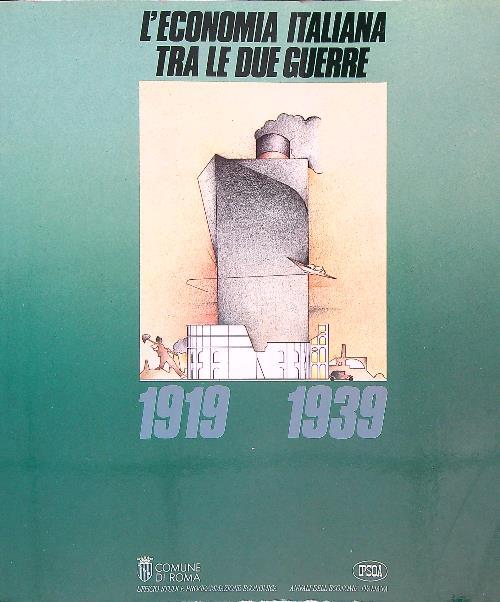 L' economia italiana tra le due guerre 1919-1939 - copertina