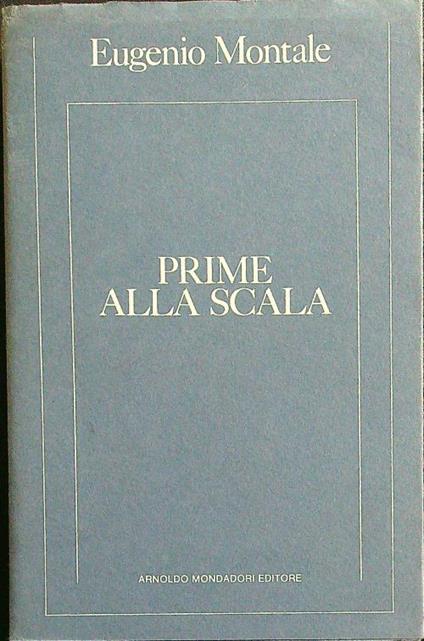 Prime alla scala - Eugenio Montale - copertina