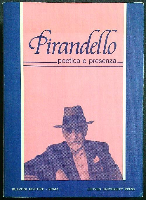 Luigi Pirandello: poetica e presenza