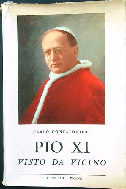 Pio XI visto da vicino - Carlo Confalonieri - copertina