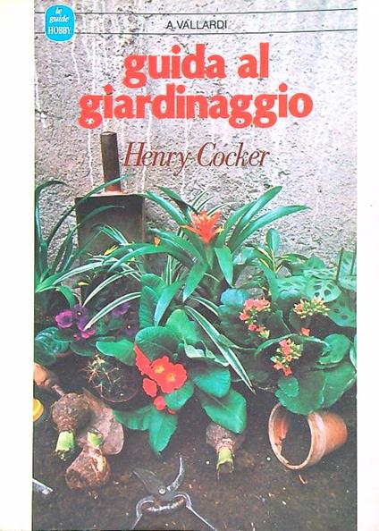 Guida al giardinaggio - Henry Cocker - copertina