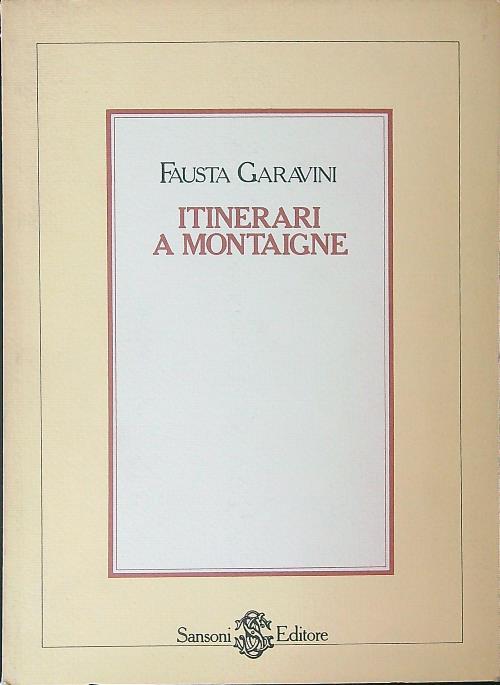 Itinerari a Montaigne - Fausta Garavini - copertina