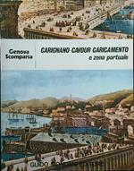 Genova scomparsa. Carignano-Cavour-Caricamento e zona portuale
