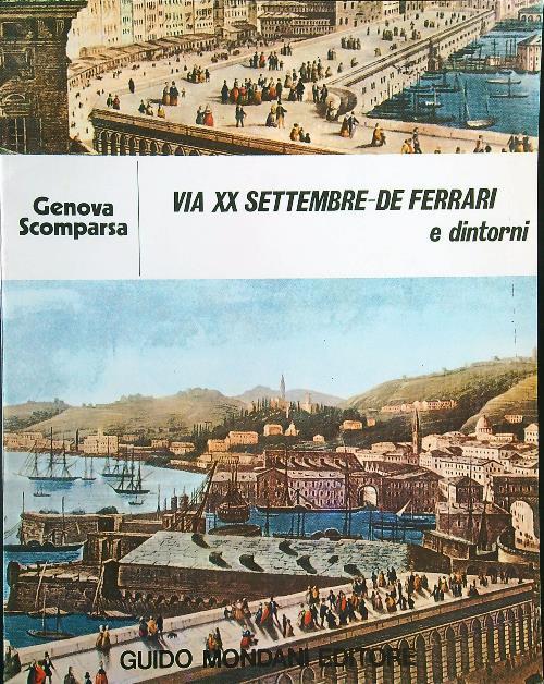 Genova scomparsa. Via XX Settembre-De Ferrari e dintorni - copertina