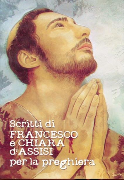 Scritti di Francesco e Chiara d'Assisi per la preghiera - copertina
