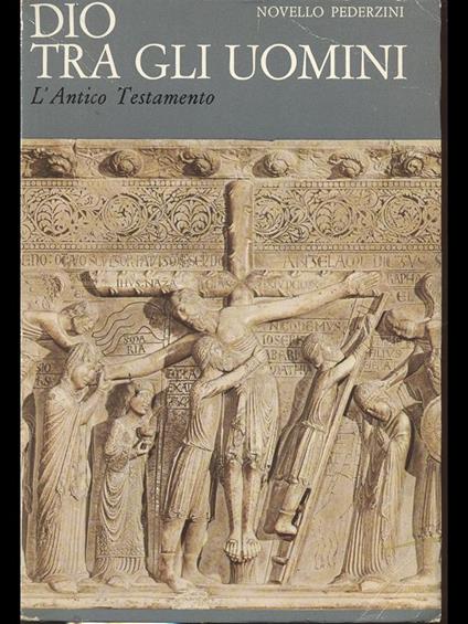 Dio tra gli uomini vol. I: l'Antico Testamento - Novello Pederzini - copertina
