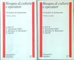 Bisogno di cultura e operatori. 2 Volumi