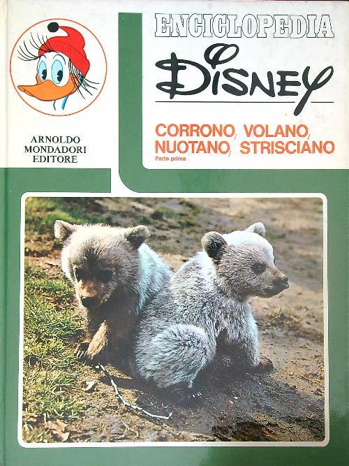 Enciclopedia Disney. Corrono, volano, nuotano, strisciano. Parte prima
