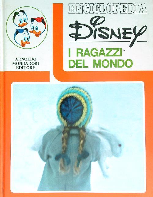 Enciclopedia Disney. I Ragazzi del Mondo