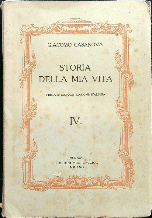 Storia della mia vita IV