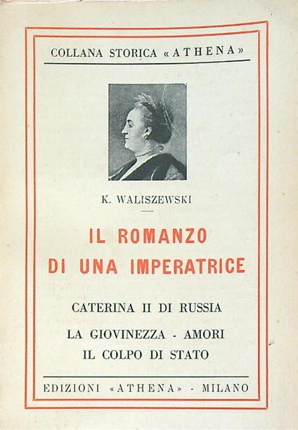 Il romanzo di una imperatrice. Caterina II di Russia - K. Waliszewski - copertina