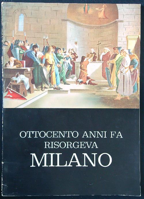 Ottocento anni fa risorgeva Milano