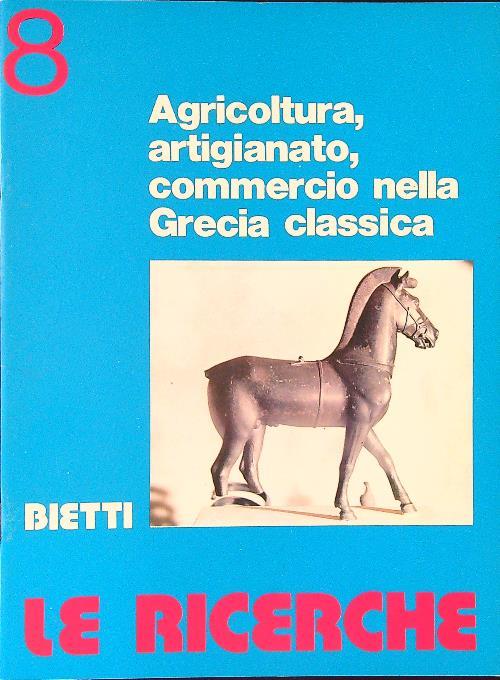 Le  ricerche 8 Agricoltura, artigianato, commercio nella Grecia classica