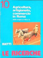 Le  ricerche 10 Agricoltura, artigianato, commercio in Roma dalle origini al 146 a.C.