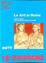 Le ricerche 12 Le arti in Roma dalle origini alla dinstia Giulio-Claudiana