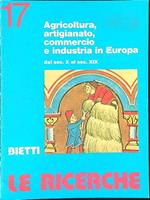 Le  ricerche 17 Agricoltura, artigianato, commercio e industria in Europa dal sec. X al sec. XIX