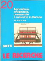 Le  ricerche 20 Agricoltura, artigianato, commercio e industria in Europa dal 1870 al 1914
