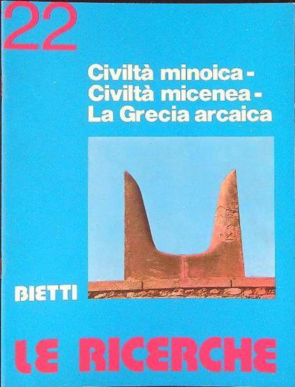 Le  ricerche 22 Civiltà minoica - Civiltà micenea - La Grecia arcaica - copertina