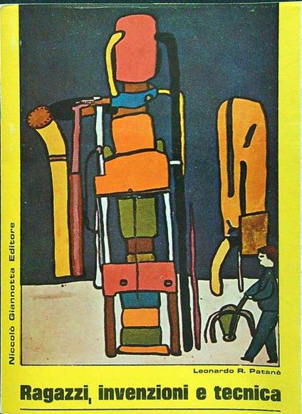 Ragazzi, invenzioni e tecnica - Leonardo R. Patane' - copertina