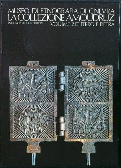 La collezione Amoudruz volume 2 ferro e pietra - copertina