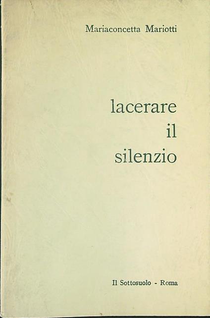 Lacerare il silenzio - Mariaconcetta Mariotti - copertina