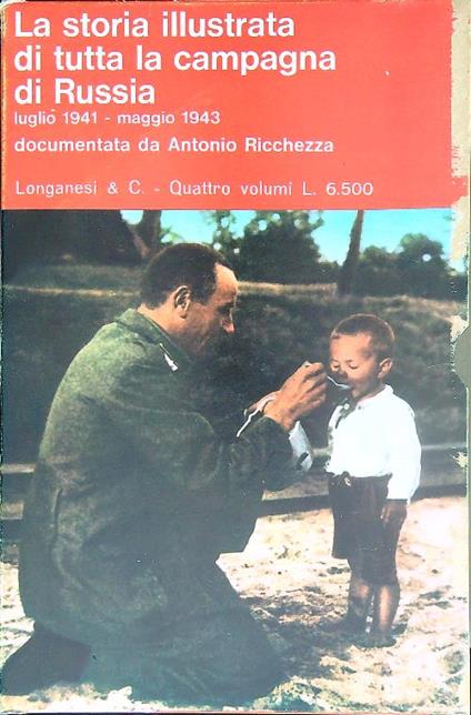 Storia illustrata di tutta la campagna di Russia luglio 1941- maggio 43. 4vv - Antonio Ricchezza - copertina
