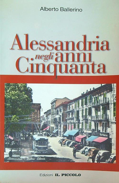 Alessandria negli anni Cinquanta - Alberto Ballerino - copertina