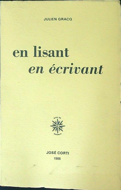En  lisant en ecrivant - Julien Gracq - copertina