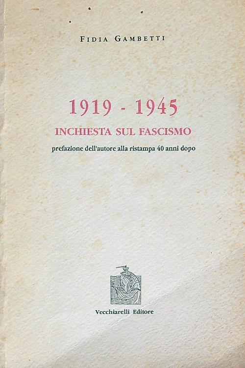 1919-1945 Inchiesta sul fascismo. Dedica dell'autore