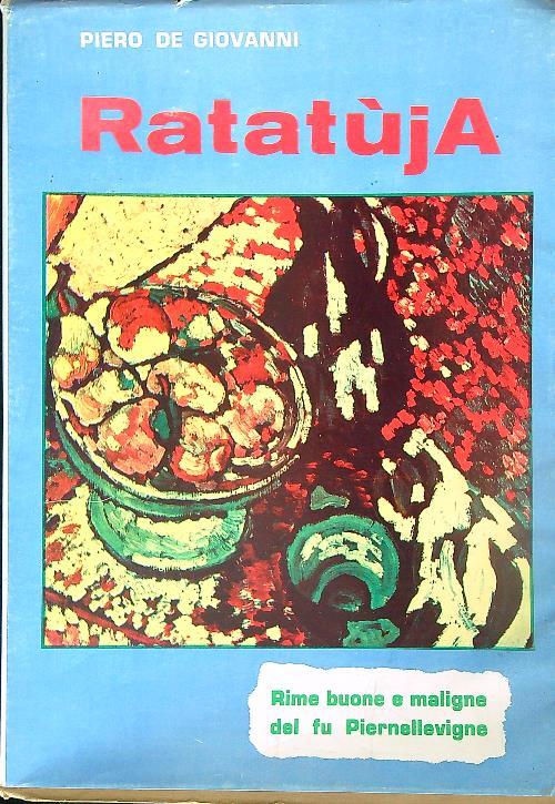 Ratatùja. Rime buone e maligne del fu Piernellevigne - Piero De Giovanni - copertina