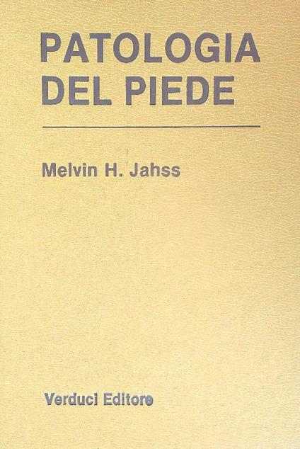 Patologia del piede. Vol 2 - Melvin Jahss - copertina