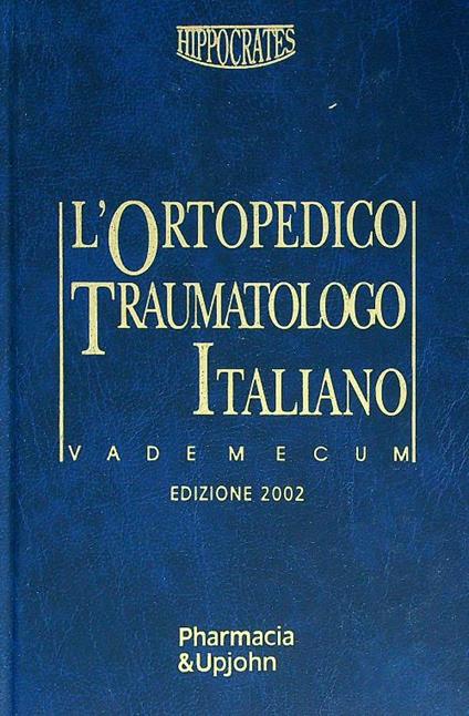 L' ortopedico traumatologo italiano vademecum ed 2002 - copertina