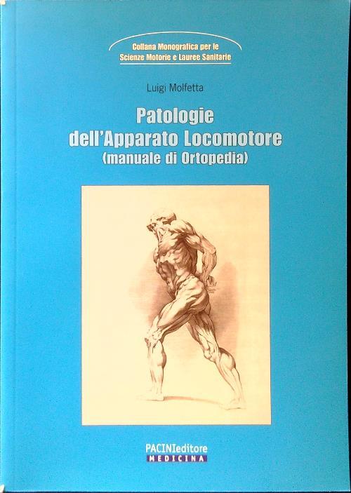 Patologie dell'apparato locomotore (manuale di Ortopedia) - Luigi Molfetta - copertina