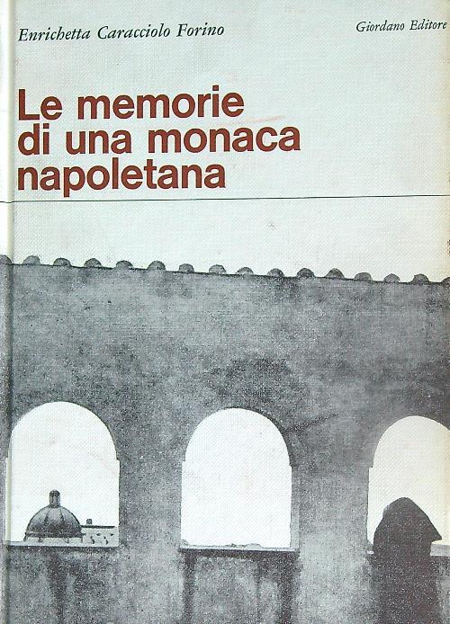 Le memorie di una monaca Napoletana - Enrichetta Caracciolo Forino - copertina