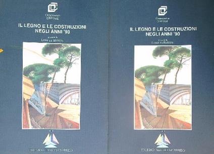 Il legno e le costruzioni negli anni '90. 2vv - Lorenzo Bellicini - copertina