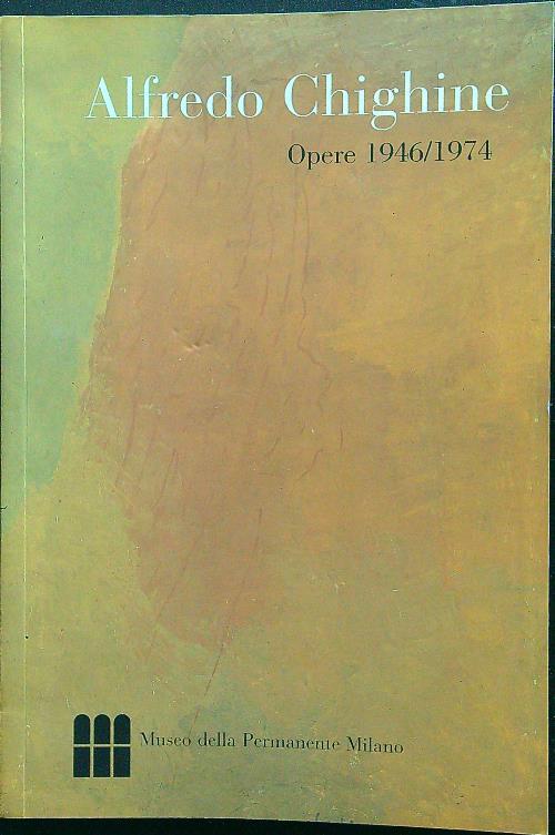 Alfredo Chighine opere 1946/1974