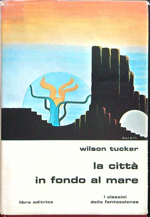 La città in fondo al mare - Wilson Tucker - copertina
