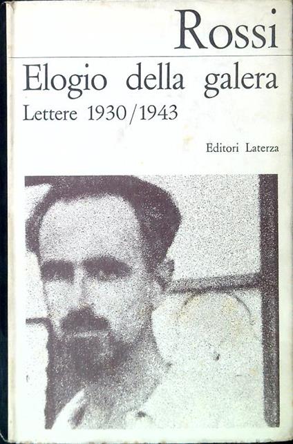 Elogio della galera. Lettere 1930/1943 - Ernesto Rossi - copertina