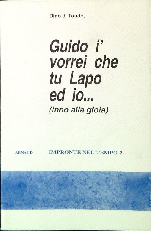 Guido ì vorrei che tu Lapo ed io... (Inno alla gloria)
