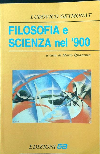 Filosofia e scienza nel '900 - Ludovico Geymonat - copertina