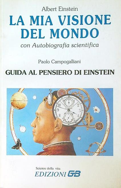 La mia visione del mondo. Con autobiografia scientifica - Albert Einstein - copertina
