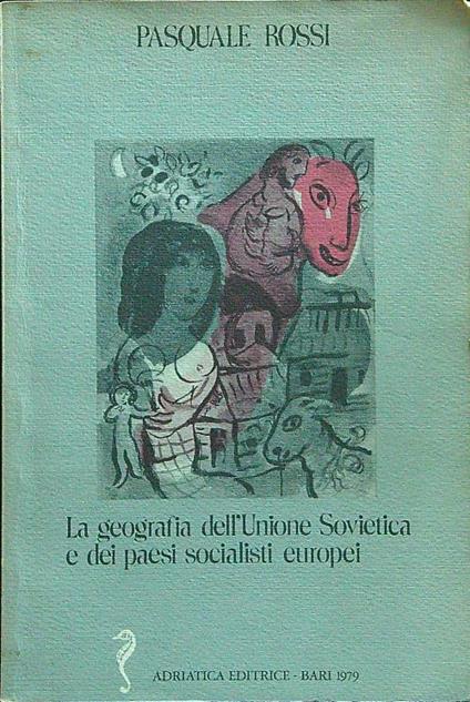 La geografia dell'Unione Sovietica e dei paesi socialisti europei - Pasquale Rossi - copertina
