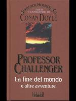 Professor Challenger. La fine del mondo e altre avventure