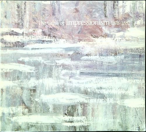 The Crisis of Impressionism 1878-1882 - Joel Isaacson - copertina