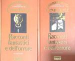 Racconti fantastici e dell'orrore. 2vv