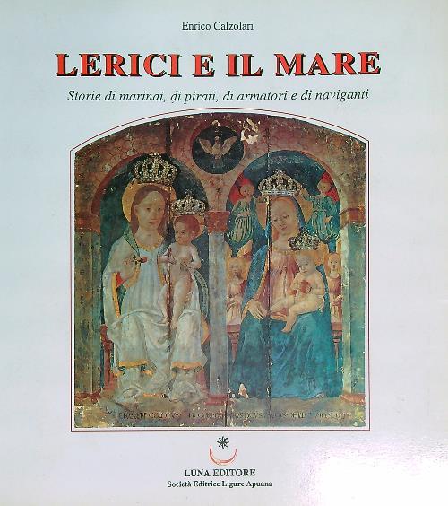 Lerici e il Mare. Tomo 1