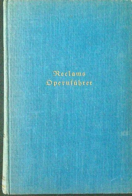 Reclams Opernfuhrer - Georg Richard Kruse - copertina