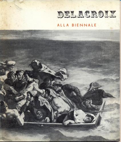 Delacroix alla Biennale - Giuseppe Marchiori - copertina