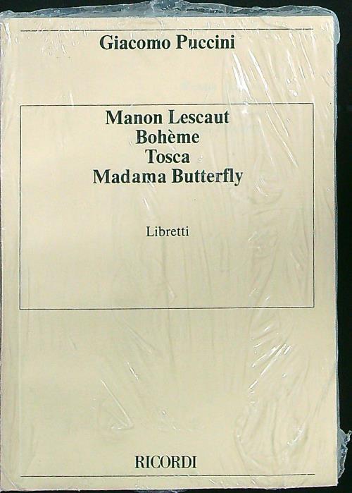 Manon Lescaut - Boheme - Tosca - Madama Butterfly